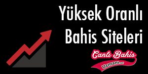 Yüksek Oranlı Bahis Siteleri