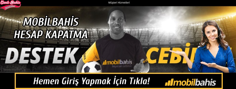 Mobilbahis Hesap Kapatma