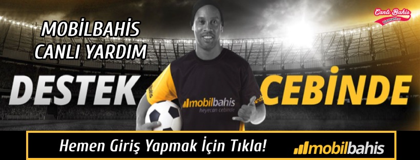 Mobilbahis Canlı Yardım
