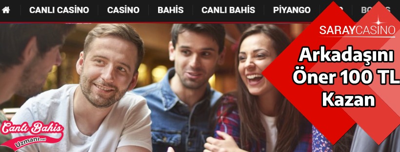 Saraycasino Arkadaşını Öner 100 TL