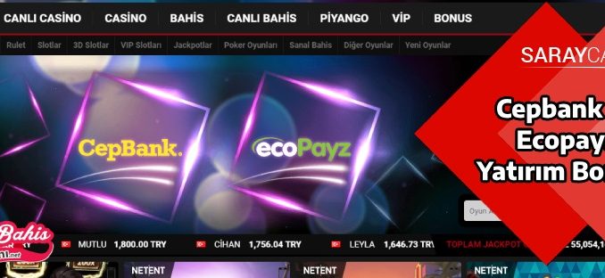 Saraycasino Cepbank ve Ecopayz Yatırım Bonusu 
