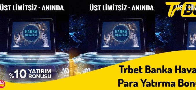 Trbet Banka Havalesi Para Yatırma Bonusu 