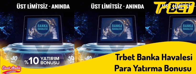 Trbet Banka Havalesi Para Yatırma Bonusu 