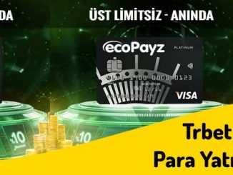 Üst limitsiz Trbet Ecopayz Para Yatırma Bonusu