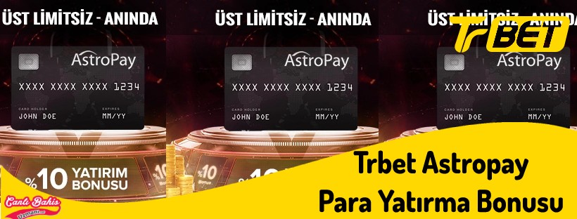Üst limitsiz Trbet Astropay Para Yatırma Bonusu 