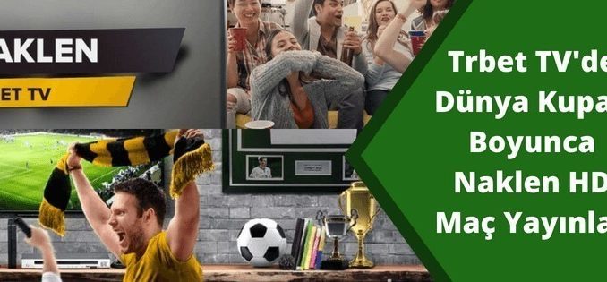 Dünya Kupası Maçları Naklen HD Trbet TV'de