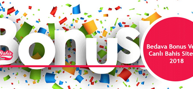 Bedava Bonus Veren Canlı Bahis Siteleri 2018